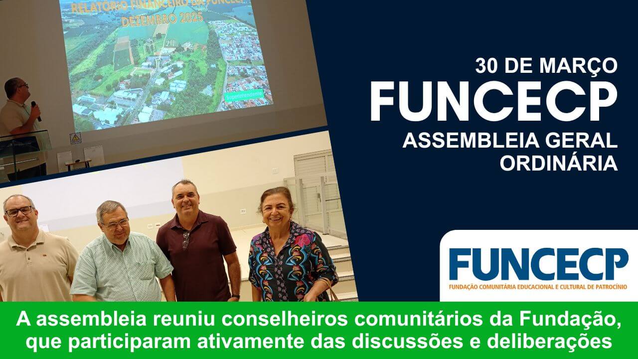 Leia mais sobre o artigo Assembleia Geral Ordinária da FUNCECP reúne conselheiros em Patrocínio